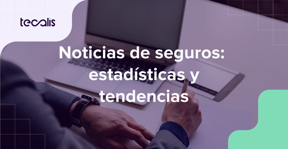 Noticias de seguros: 8 estadísticas y tendencias