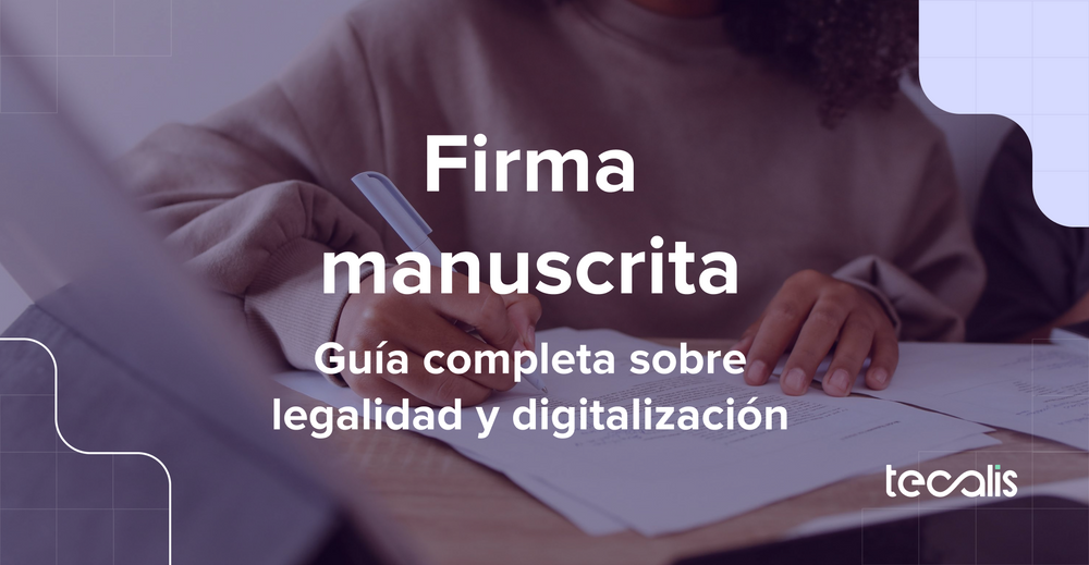 Firma manuscrita: guía completa sobre legalidad y digitalización